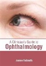 Joanne Galbraith - A Clinician's Guide to Ophthalmology