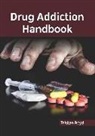 Tristan Boyd - Drug Addiction Handbook