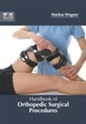 Markus Wagner - Handbook of Orthopedic Surgical Procedures