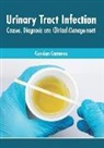 Cassian Cameron - Urinary Tract Infection: Causes, Diagnosis and Clinical Management