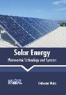 Catherine Waltz - Solar Energy: Photovoltaic Technology and Systems