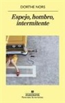 Dorthe Nors - Espejo, Hombro, Intermitente
