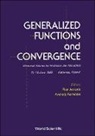 Piotr Antosik, Andrzej Kaminski - Generalized Functions and Convergence: Memorial Volume for Professor Jan Mikusinski