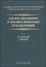 M. Garcia-Leon, G. Madurga - Low-Level Measurements of Man-Made Radionuclides in the Environment - Proceedings of the 2nd International Summer School