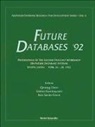 Qiming Chen, Yahiko Kambayashi, R. Sacks-Davis - Future Databases '92 - Proceedings of the 2nd Far-East Workshop on Future Database Systems