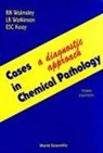 Evelyn S C Koay, Evelyn S. C. Koay, Noel Walmsley, Les R Watkinson, Les R. Watkinson - Cases in Chemical Pathology: A Diagnostic Approach (Third Edition)