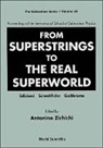 Antonino Zichichi, Zichichi Antonino - From Superstrings To The Real Superworld - Proceedings Of The International School Of Subnuclear Physics
