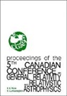 Robert B Mann, Robert B. Mann, Raymond G McLenaghan, Raymond G. McLenaghan, Raymond G Mclenaghan, Robert B Mann - General Relativity And Relativistic Astrophysics - Proceedings Of The 5th Canadian Conference