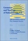 Ignace van de Woestyne, Franki Dillen, Martin Magid, Udo Simon, Leopold Verstraelen - Geometry and Topology of Submanifolds VII: Differential Geometry in Honour of Prof Katsumi Nomizu