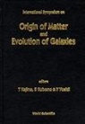 Toshitaka Kajino, Shigeru Kubono, Y. Yoshii - Origin of Matter and Evolution of Galaxies