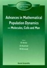 O. Arino, David E Axelrod, David E. Axelrod, Marek Kimmel - Advances in Mathematical Population Dynamics -- Molecules, Cells and Man - Proceedings of the 4th International Conference on Mathematical Population Dynamics