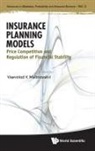 Vsevolod Malinovskii, Vsevolod K Malinovskii - Insurance Planning Models: Price Competition And Regulation Of Financial Stability