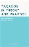 George R Zodrow, George R Zodrow, George R. Zodrow, George R Zodrow, George R. Zodrow - Taxation In Theory And Practice: Selected Essays Of George R. Zodrow