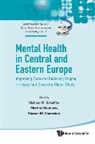 Martha Shumway &amp; Ra Richard M Scheffler, Razvan M Chereches, Razvan M. Chereches, Martha Shumway, R¿zvan M Chereches, Razvan M Chereches... - Mental Health In Central And Eastern Europe: Improving Care And Reducing Stigma - Important Cases For Global Study