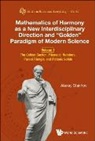Alexey Stakhov, Samuil Aranson, Alexey Stakhov, Stakhov Alexey - Mathematics Of Harmony As A New Interdisciplinary Direction And "Golden" Paradigm Of Modern Science - Volume 1: The Golden Section, Fibonacci Numbers, Pascal Triangle, And Platonic Solids