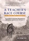 Siok Hui Sie, Siok Hui Sie - Teacher's Race Course, A: Ruminations And Reflections