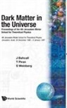 Bahcall J, T Piran S Weinberg J Bahcall, John N Bahcall, John N. Bahcall, J Bahcall, Tsvi Piran... - DARK MATTER IN THE UNIVERSE