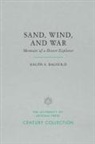 Ralph A Bagnold, Ralph A. Bagnold - Sand, Wind, and War