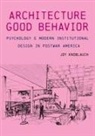 Joy Knoblauch - The Architecture of Good Behavior