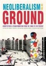 Kenny Cupers, Catharina Gabrielsson, Helena Mattsson - Neoliberalism on the Ground
