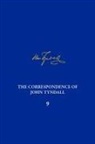 Michael D Barton, Geoffrey Belknap, Iwan Rhys Morus, Iwan Rhys Morus, James C Ungureanu, James C. Ungureanu - The Correspondence of John Tyndall, Volume 9