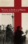 Brian A Stauffer, Brian A. Stauffer - Victory on Earth or in Heaven