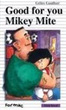 Gilles Gauthier, Pierre-Andr? Derome - Good for You, Mikey Mite