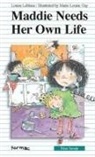 Louise Leblanc, Marie-Louise Gay - Maddie Needs Her Own Life