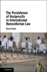 Bryan Peeler, Bryan (University of Manitoba Peeler - Persistence of Reciprocity in International Humanitarian Law