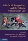Suzannah Linton, Suzannah Mccormack Linton, Suzannah Linton, Linton Suzannah, Tim McCormack, McCormack Tim... - Asia-Pacific Perspectives on International Humanitarian Law