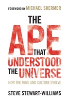 Michael Shermer, Steve Stewart-Williams, Steve (University of Nottingham) Stewart-Williams, Stewart-Williams Steve - The Ape that Understood the Universe