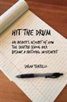 Sarah Tantillo - Hit the Drum: An Insider's Account of How the Charter School Idea Became a National Movement Volume 1
