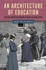 Angel David Nieves, Angel David (Author) Nieves - An Architecture of Education