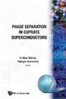 Giorgio Benedek, Karl Alex Muller - Phase Separation in Cuprate Superconductors - Proceedings of the Workshop