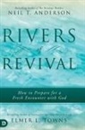 Neil Anderson, Neil T Anderson, Elmer L Towns, Elmer L. Towns - Rivers of Revival