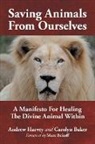 Carolyn Baker, Andrew Harvey, Andrew/ Baker Harvey - Saving Animals from Ourselves