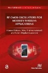 Masoud Babaie, Mina Shahmohammadi, Robert Bogdan Staszewski, Masoud Babaie, Mina Shahmohammadi, Robert Bogdan Staszewski - RF CMOS Oscillators for Modern Wireless Applications