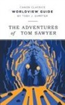 Toby J Sumpter, Toby J. Sumpter - Worldview Guide for The Adventures of Tom Sawyer