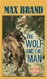 Max Brand - The Wolf and the Man