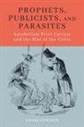 Adam Gordon - Prophets, Publicists, and Parasites