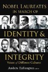 Anders Hallengren, Andres Hallengren, Hallengren Anders - Nobel Laureates In Search Of Identity And Integrity: Voices Of Different Cultures