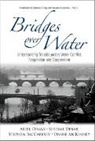 Ariel Dinar, Shlomi Dinar, Stephen C Mccaffrey, Daene C Mckinney, Daene C. McKinney - Bridges Over Water: Understanding Transboundary Water Conflict, Negotiation and Cooperation