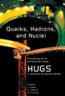 JOSE Luis Goity, Cynthia Keppel, Gary Prezeau - Quarks, Hadrons and Nuclei - Proceedings of the 16th and 17th Annual Hampton University Graduate Studies (Hugs) Summer Schools