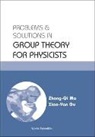 Xiao-yan Gu, Zhong-Qi Ma - Problems And Solutions In Group Theory For Physicists