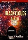 Jayant V Narlikar, Jayant V. Narlikar, Jayant Vishnu Narlikar - From Black Clouds to Black Holes (2nd Edition)