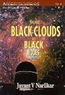 Jayant V Narlikar, Jayant V. Narlikar, Jayant Vishnu Narlikar - From Black Clouds to Black Holes (2nd Edition)