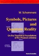 Wolfram Schommers,  Schommers Wolfram, C. Politis - Symbols, Pictures And Quantum Reality - On The Theoretical Foundations Of The Physical Universe
