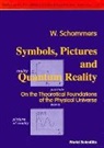 Wolfram Schommers, Schommers Wolfram, C. Politis - Symbols, Pictures And Quantum Reality - On The Theoretical Foundations Of The Physical Universe