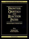 Kenichi Fukui, Hiroshi Fujimoto, Kenich Fukui - Frontier Orbitals and Reaction Paths: Selected Papers of Kenichi Fukui