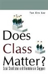 Ern Ser Tan, Ern Ser (Nus Tan, Tan Ern Ser - Does Class Matter? Social Stratification And Orientations In Singapore